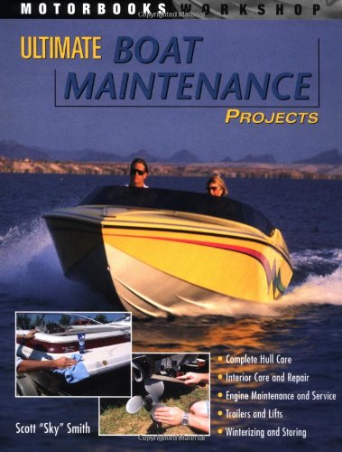 Ultimate Boat Maintenance Projects (Motorbooks Workshop) (9780760316962) by Smith, Scott