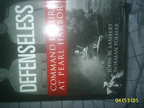 Beispielbild fr Defenseless: Command Failure at Pearl Harbor zum Verkauf von A Good Read, LLC