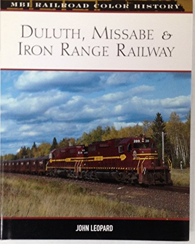 Imagen de archivo de Duluth, Missabe & Iron Range Railway (MBI Railroad Color History) a la venta por Cambridge Books