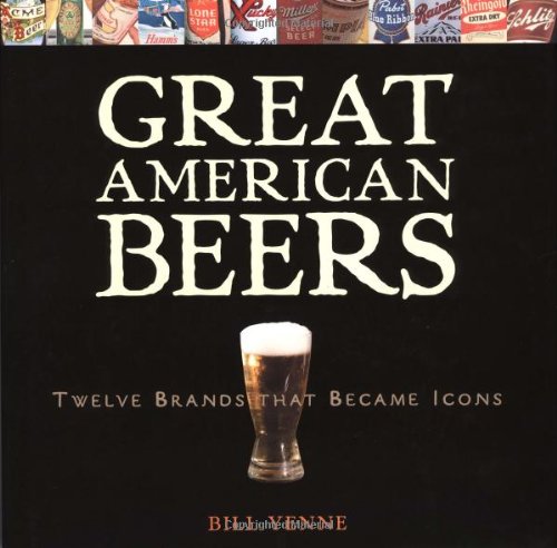 Beispielbild fr Great American Beers: Twelve Brands That Became Icons zum Verkauf von P.C. Schmidt, Bookseller