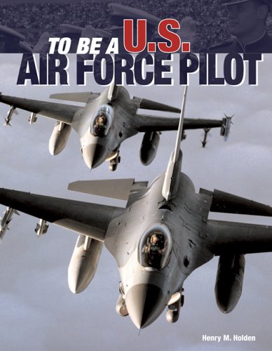 9780760317914: To be a U.S. Air Force Pilot (To be a S.)