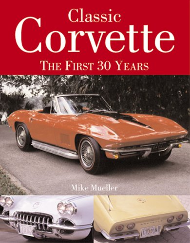 Beispielbild fr Classic Corvette 30 Years zum Verkauf von Half Price Books Inc.