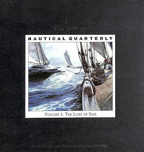 9780760318201: The Best of "Nautical Quarterly": The Lure of Sail v. 1 (The Best of "Nautical Quarterly")