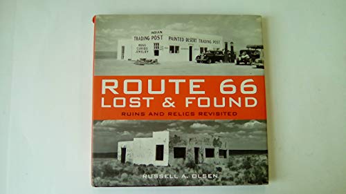 Imagen de archivo de Route 66 Lost & Found: Ruins and Relics Revisited a la venta por Revaluation Books