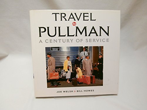 Stock image for Travel by Pullman: A Century of Service for sale by -OnTimeBooks-
