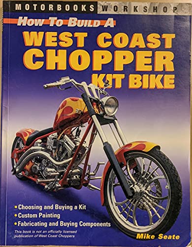 Stock image for How to Build a West Coast Chopper Kit Bike for sale by ThriftBooks-Atlanta