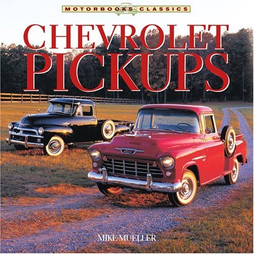 Chevrolet Pickups (9780760319147) by Mueller, Mike