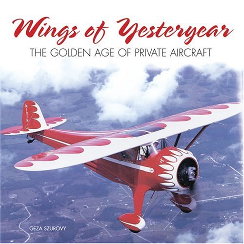 Beispielbild fr Wings of Yesteryear: The Golden Age (Motorbooks Classic) zum Verkauf von Half Price Books Inc.