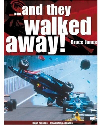 Beispielbild fr And They Walked Away: The B-I-G Accidents and the Drivers Who Lived to Tell the Tale zum Verkauf von Saucony Book Shop