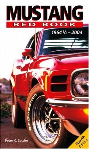 Mustang Red Book 1964 1/2 - 2004 (9780760319802) by Sessler, Peter C.