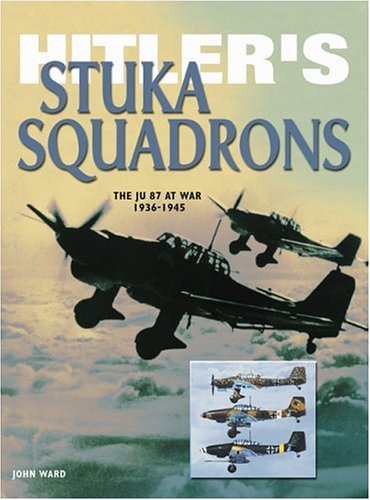 9780760319918: Hitler's Stuka Squadrons (Eagles of War)