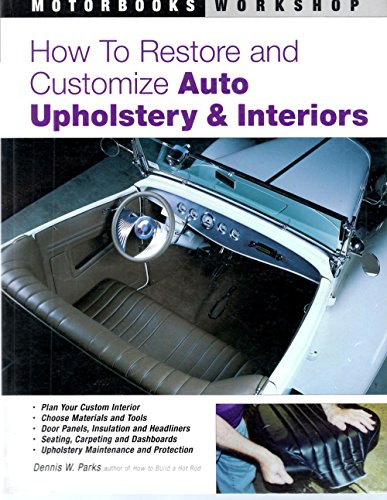 Stock image for How to Restore and Customize Auto Upholstery and Interiors (Motorbooks Workshop) for sale by SecondSale