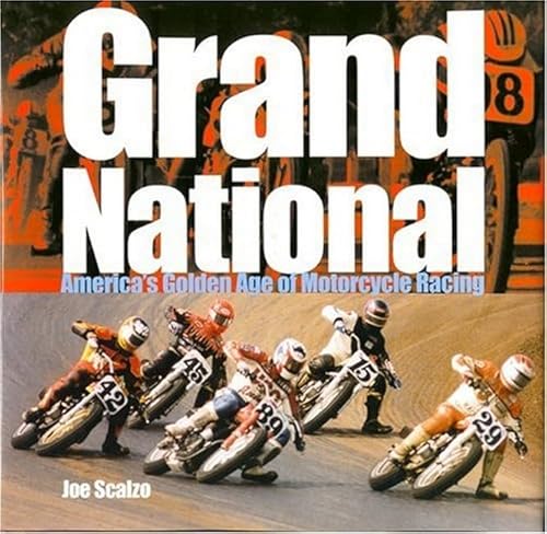 Beispielbild fr Grand National: America's Golden Age Of Motorcycle Racing zum Verkauf von GF Books, Inc.