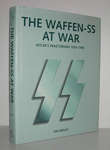 Imagen de archivo de The Waffen-SS At War: Hitler's Praetorians 1925-1945 a la venta por Wonder Book