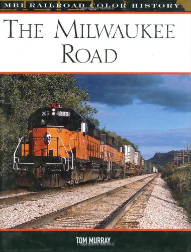 The Milwaukee Road (MBI Railroad Color History) - Murray, Tom