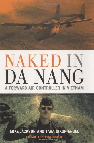 Stock image for Naked In Da Nang: A Forward Air Controller In Vietnam for sale by New Legacy Books