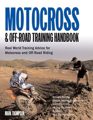 Motocross & Off-Road Training Handbook: Tune Your Body For Race-Winning Performance (9780760321133) by Thompson, Mark