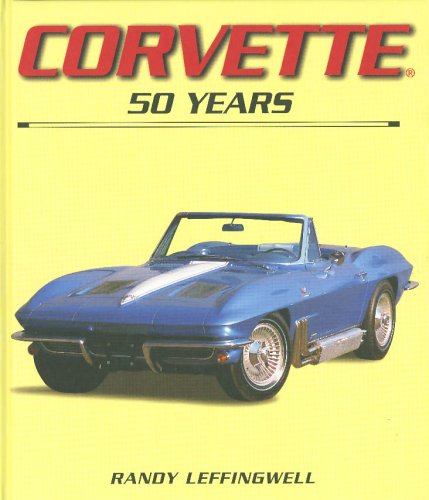 Imagen de archivo de Corvette: 50 Years a la venta por Saucony Book Shop