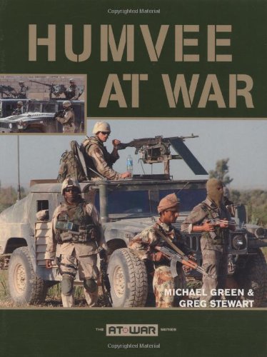 Humvee at War (The At War Series) (9780760321515) by Michael Green; Greg Stewart