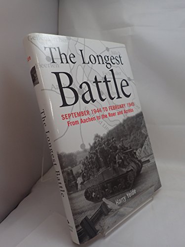 Beispielbild fr The Longest Battle: September 1944-february 1945: from Aachen to the Roer and Across zum Verkauf von Ergodebooks