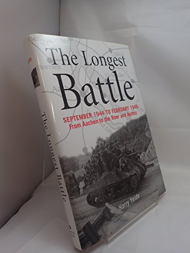 Imagen de archivo de The Longest Battle: September 1944-february 1945: from Aachen to the Roer and Across a la venta por ZBK Books