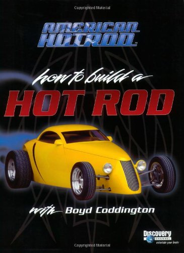 Stock image for American Hot Rod : How to Build a Hot Rod with Boyd Coddington for sale by Better World Books: West