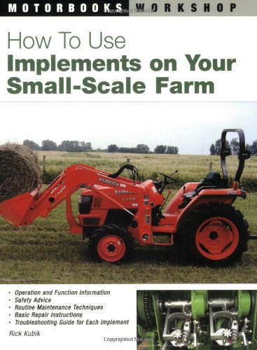 9780760321676: How to Use Implements on Your Small-Scale Farm