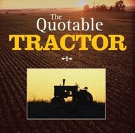 Beispielbild fr The Quotable Tractor zum Verkauf von ThriftBooks-Dallas