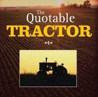 Stock image for The Quotable Tractor (Quotable Series) for sale by Reuseabook
