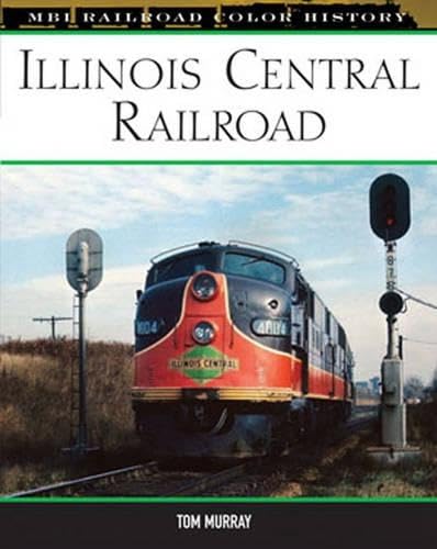 9780760322543: Illinois Central Railroad (Mbi Railroad Color History)