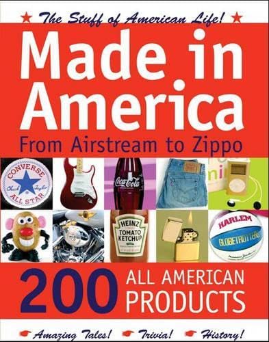 Made in America: From Levi's to Barbie to Google - Freeth, Nick:  9780760322703 - AbeBooks