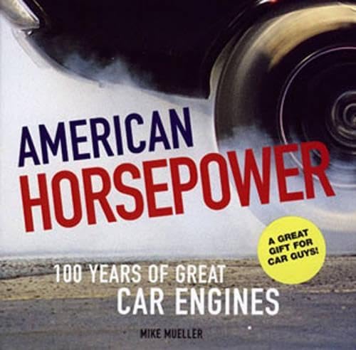 Beispielbild fr American Horsepower : 100 Years of Great Car Engines zum Verkauf von Better World Books