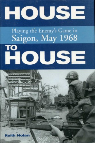 Imagen de archivo de House to House : Playing the Enemy's Game in Saigon, May 1968 a la venta por Better World Books