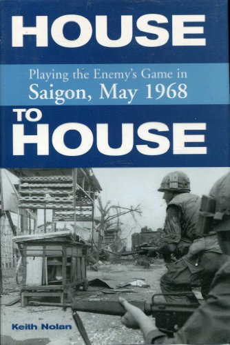 Stock image for House to House : Playing the Enemy's Game in Saigon, May 1968 for sale by Better World Books