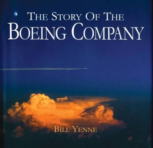 Story of the Boeing Company, The - Revised and Updated Edition - Yenne, Bill