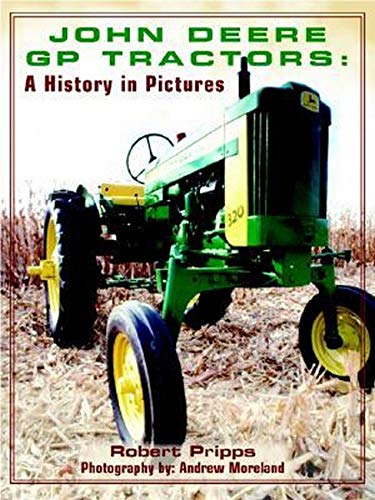 Imagen de archivo de John Deere Gp Tractors: A History in Pictures a la venta por HPB-Ruby