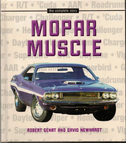 Mopar Muscle: The Complete Story (9780760323748) by Genat, Robert