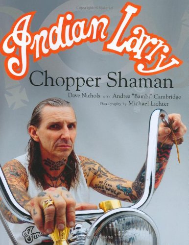 Stock image for Indian Larry: Chopper Shaman for sale by Books From California