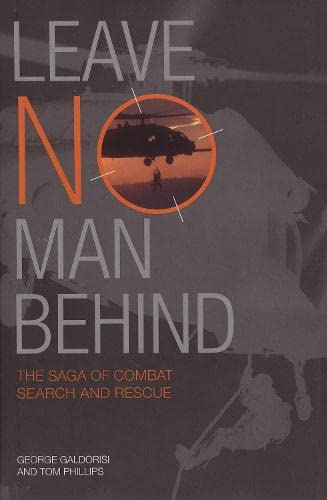 Imagen de archivo de Leave No Man Behind: The Saga of Combat Search and Rescue a la venta por Hawking Books