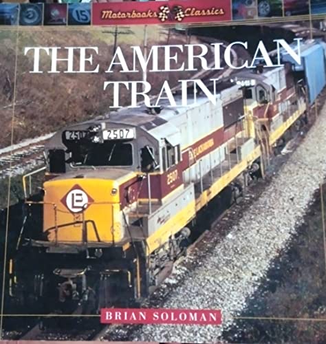 Imagen de archivo de The American Train a la venta por Bulk Book Warehouse