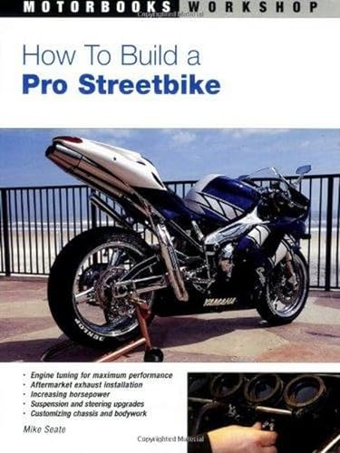 Stock image for How To Build A Pro Streetbike (Motorbooks Workshop) for sale by Emerald Green Media