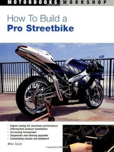 Stock image for How To Build A Pro Streetbike (Motorbooks Workshop) for sale by SecondSale