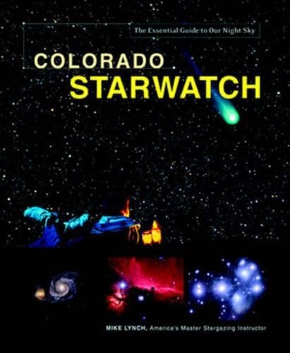 9780760324639: Colorado Starwatch: The Essential Guide to Our Night Sky