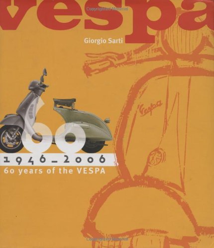 Beispielbild fr Vespa : 1946-2006: 60 Years of the Vespa zum Verkauf von Better World Books