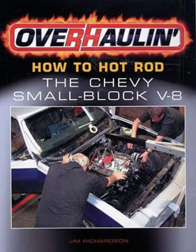 9780760326251: Overhaulin': How to Hot Rod the Chevy Small-block V-8