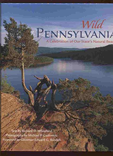 Imagen de archivo de Wild Pennsylvania: A Celebration of Our State's Natural Beauty a la venta por Cathy's Half Price Books