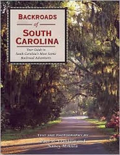 Imagen de archivo de Backroads of South Carolina: Your Guide to South Carolina's Most Scenic Backroad Adventures a la venta por ThriftBooks-Atlanta