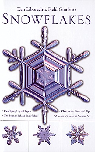 Imagen de archivo de Ken Libbrecht's Field Guide to Snowflakes a la venta por ThriftBooks-Reno