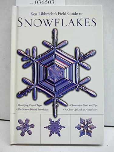 Stock image for Ken Libbrecht's Field Guide to Snowflakes for sale by ThriftBooks-Reno
