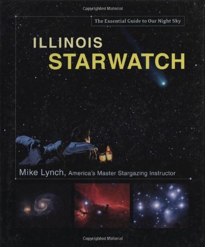 Stock image for Illinois StarWatch: The Essential Guide to Our Night Sky for sale by Books  Revisited